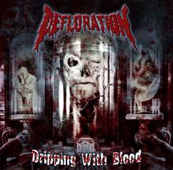 Defloration : Dripping with Blood